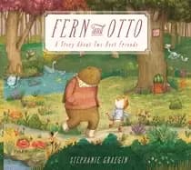 fern and otto a picture book story about two best friends