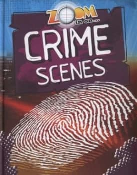 Zoom in on-- Crime Scenes by Richard Spilsbury Hardback