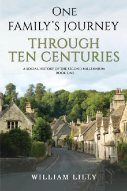 One Family's Journey Through Ten Centuries. Book 1. Paperback. By William Lilly Books