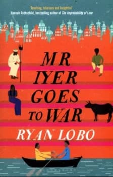 Mr Iyer Goes to War by Ryan Lobo Book