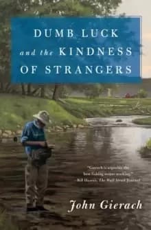 Dumb Luck and the Kindness of Strangers