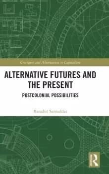 Alternative Futures and the Present : Postcolonial Possibilities