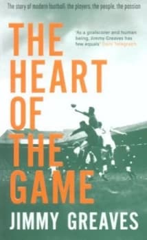 The Heart of the Game by Jimmy Greaves Book