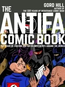 The Antifa Comic Book : 100 Years of Fascism and Antifa Movements around the World