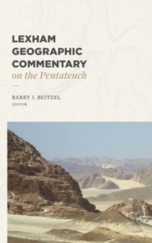 Lexham Geographic Commentary on the Pentateuch Hardback