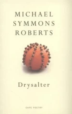 Drysalter by Michael Symmons Roberts