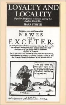 Loyalty and Locality by Mark Stoyle Hardback