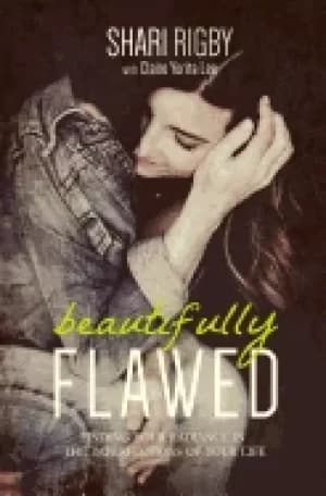 beautifully flawed finding your radiance in the imperfections of your life