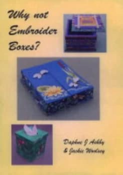 Why Not Embroider Boxes by Daphne J Ashby and Jackie Woolsey Paperback