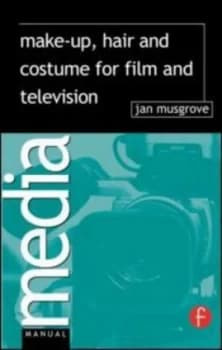 Make-up Hair and Costume for Film and Television by Jan Musgrove Paperback