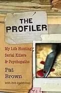 profiler my life hunting serial killers and psychopaths