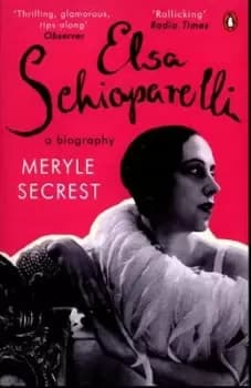 Elsa Schiaparelli by Meryle Secrest