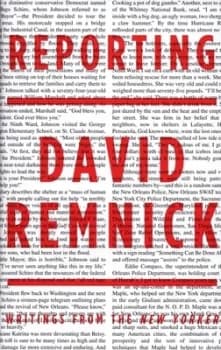 Reporting by David Remnick Hardback