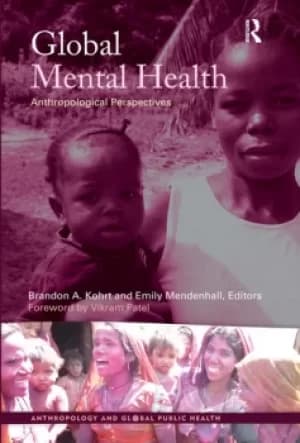 Global Mental HealthAnthropological Perspectives