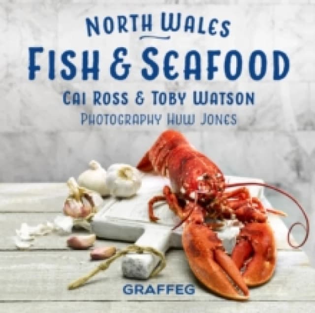 North Wales Cookbook: Fish and Seafood Hardback