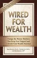 wired for wealth change the money mindsets that keep you trapped and unleas