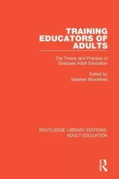 Training Educators of AdultsThe Theory and Practice of Graduate Adult Education