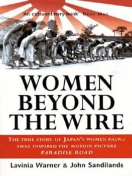 Women beyond the Wire by Lavinia Warner and John Sandilands Book