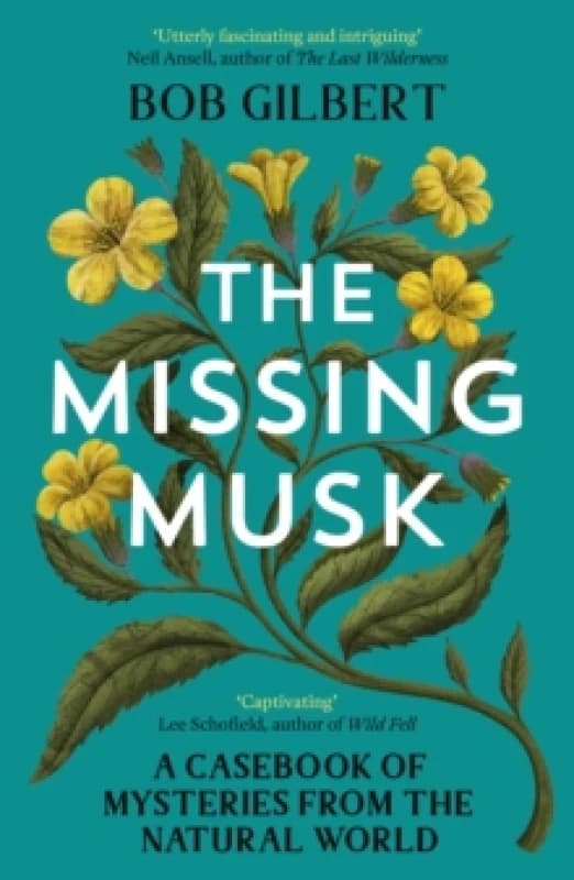 The Missing Musk : A Casebook of Mysteries from the Natural World Paperback / softback