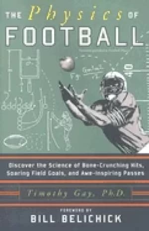 physics of football discover the science of bone crunching hits soaring fie