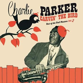 Charlie Parker - Carvin The Bird - Best Of The Dial Masters Vol.2 Vinyl