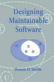 Designing Maintainable Software by Dennis D. Smith Hardback