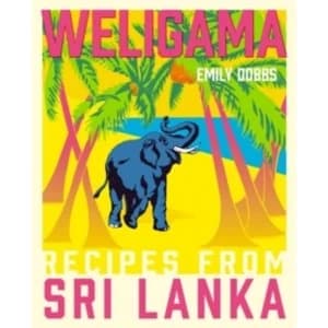 Weligama : Recipes from Sri Lanka