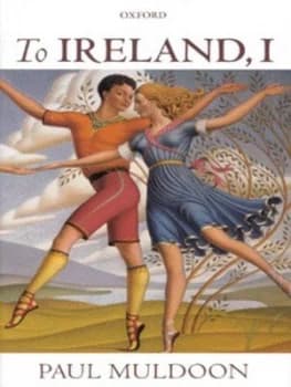 To Ireland I by Paul Muldoon Hardback