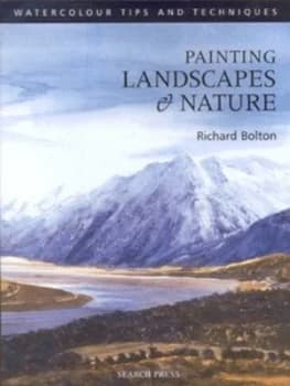 Painting Landscapes and Nature by Richard L Bolton Paperback
