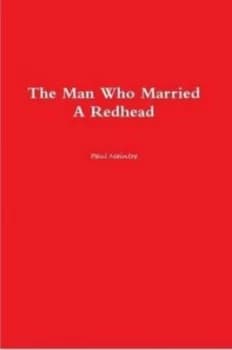 The Man Who Married a Redhead by Paul Naintre Paperback