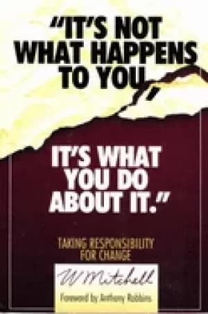 its not what happens to you its what you do about it