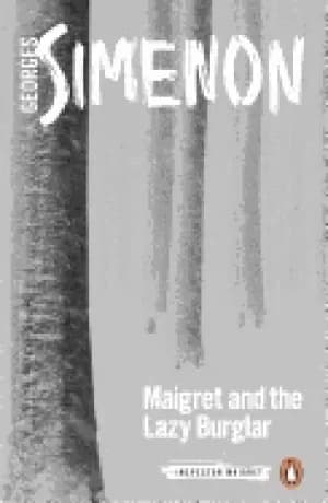 maigret and the lazy burglar inspector maigret 57