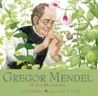 gregor mendel the friar who grew peas