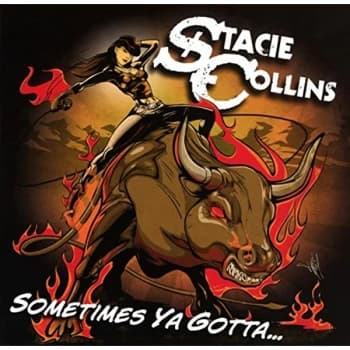 Stacie Collins - Sometimes Ya Gotta... CD