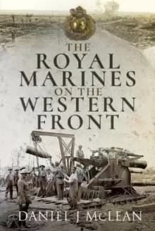 The Royal Marines on the Western Front