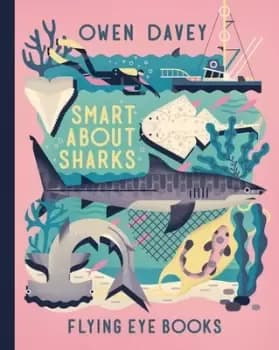 Smart about sharks by Owen Davey