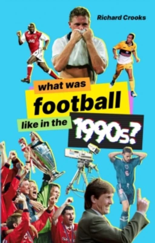 What Was Football Like in the 1990s? Paperback / softback