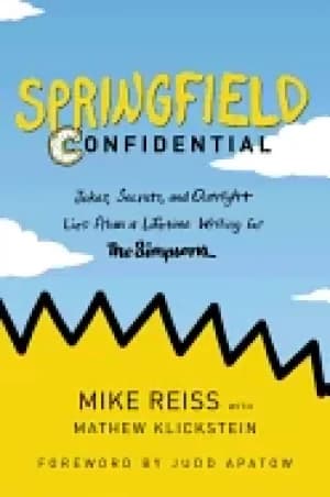 springfield confidential jokes secrets and outright lies from a lifetime wr