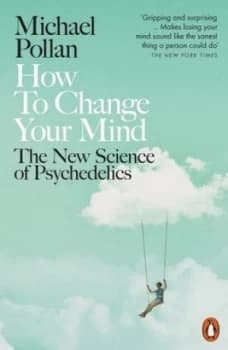 How to change your mind by Michael Pollan