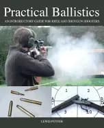 practical ballistics an introductory guide for rifle and shotgun shooters