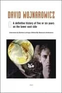 david wojnarowicz a definitive history of five or six years on the lower ea