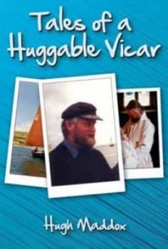 Tales of a Huggable Vicar by Hugh Maddox Paperback
