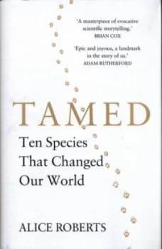 Tamed by Alice Roberts Hardback