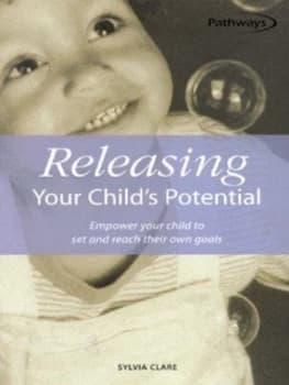 Releasing Your Childs Potential by Sylvia Clare Book