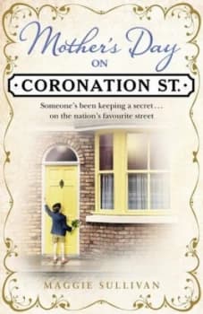Mothers Day on Coronation Street by Maggie Sullivan Hardback