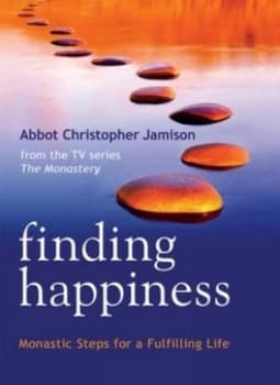 Finding Happiness by Abbot Christopher Jamison Hardback
