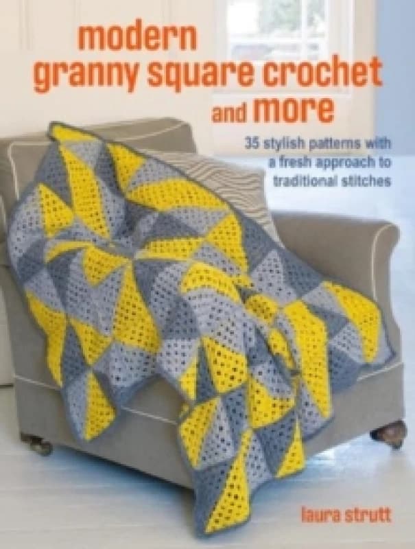 Crochet Granny Squares and More: 35 easy projects to make : Homeware and Accessories Made with Traditional Stitches Paperback / softback