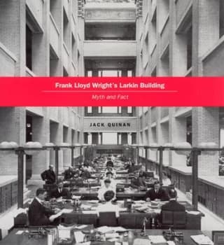 Frank Lloyd Wrights Larkin Building by Jack Quinan Paperback