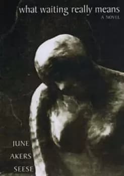 What waiting really means by June Akers Seese