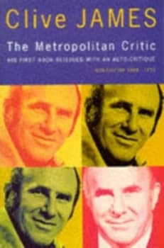 The Metropolitan Critic by Clive James Paperback